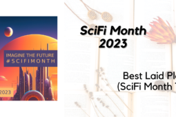 #SciFiMonth2023 – Best Laid Plans (SciFi Month TBR)