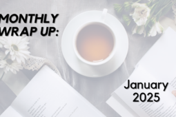 January 2025 Monthly Wrap Up!